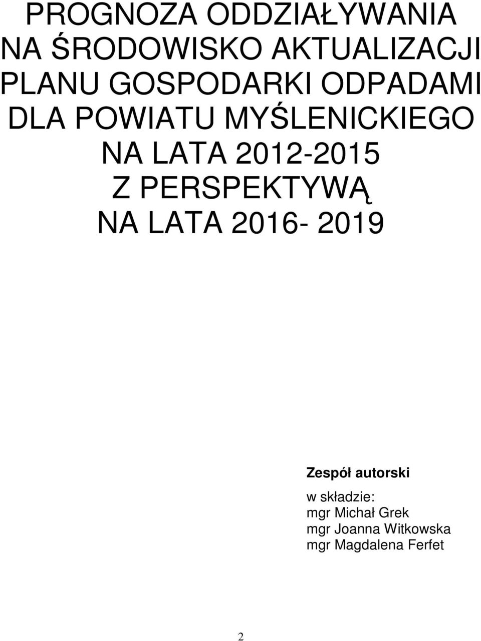 2012-2015 Z PERSPEKTYWĄ NA LATA 2016-2019 Zespół autorski w