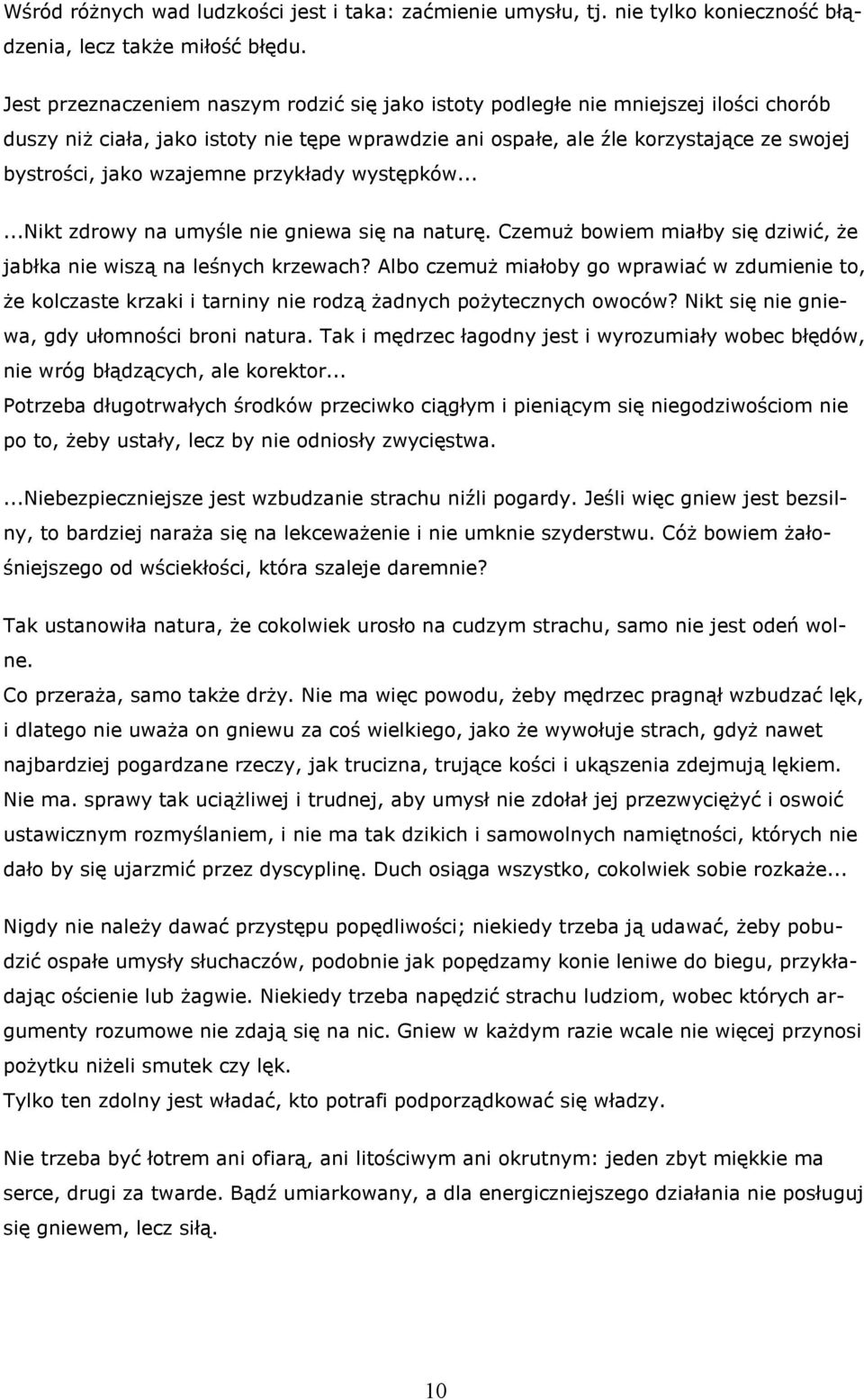 wzajemne przykłady występków......nikt zdrowy na umyśle nie gniewa się na naturę. Czemuż bowiem miałby się dziwić, że jabłka nie wiszą na leśnych krzewach?