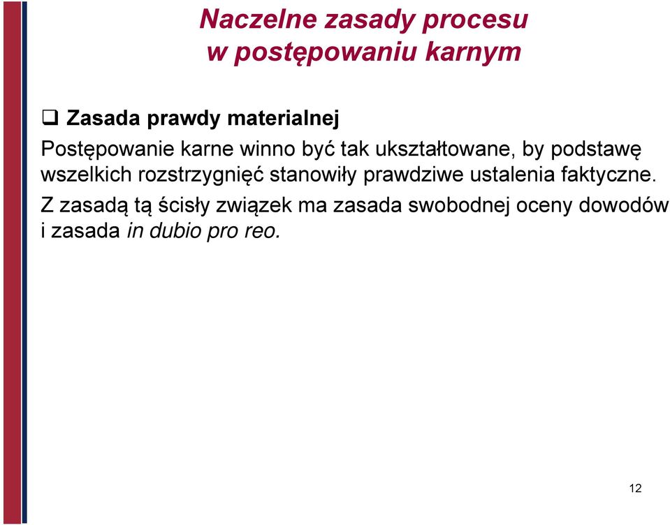 rozstrzygnięć stanowiły prawdziwe ustalenia faktyczne.