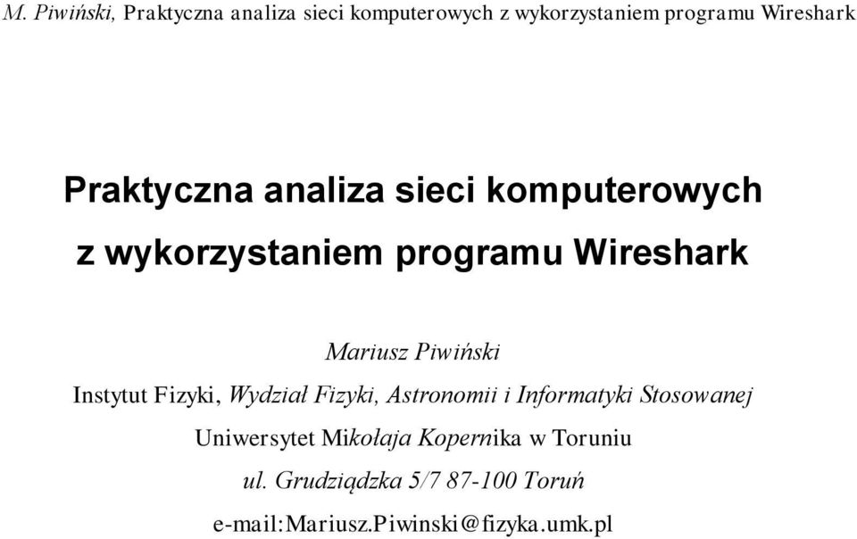 Piwiński Instytut Fizyki, Wydział Fizyki, Astronomii i Informatyki Stosowanej Uniwersytet