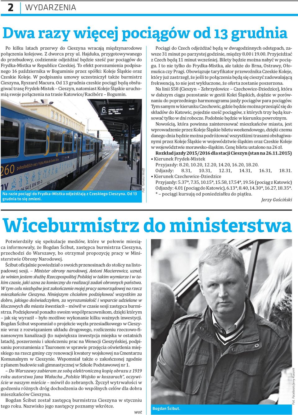 To efekt porozumienia podpisanego 16 października w Boguminie przez spółki: Koleje Śląskie oraz Czeskie Koleje. W podpisaniu umowy uczestniczył także burmistrz Cieszyna, Ryszard Macura.