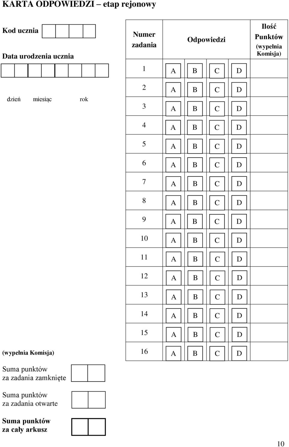 3 4 5 6 7 8 9 10 11 12 13 14 15 (wypełnia Komisja) 16 Suma punktów za