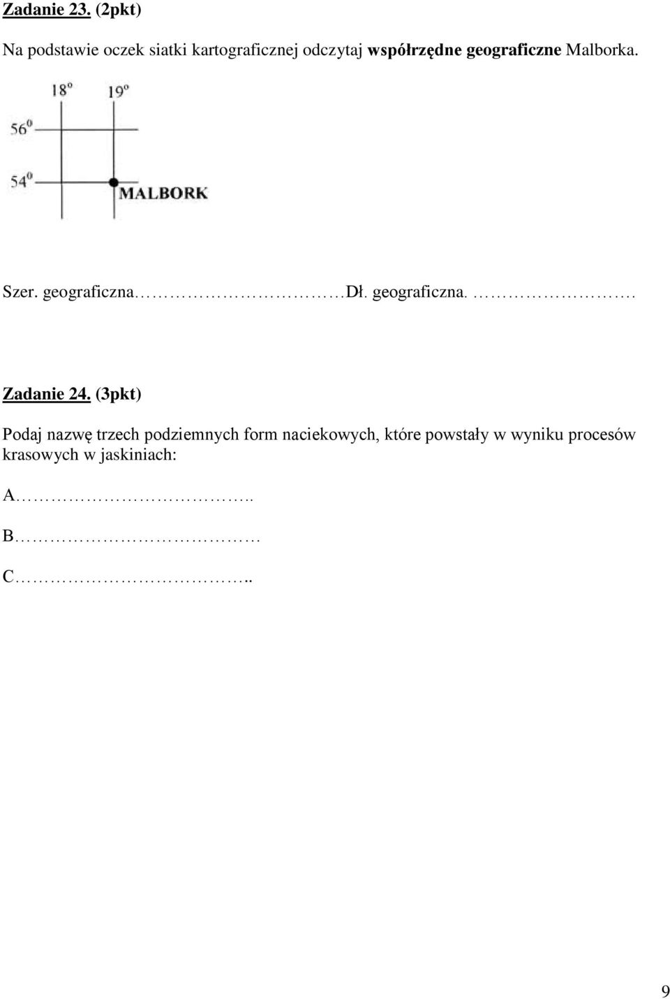 geograficzne Malborka. Szer. geograficzna Dł. geograficzna.. Zadanie 24.