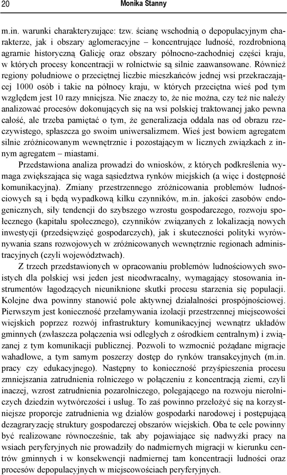 procesy koncentracji w rolnictwie są silnie zaawansowane.