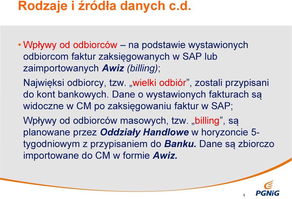 Dane o wystawionych fakturach są widoczne w CM po zaksięgowaniu faktur w SAP; Wpływy od odbiorców masowych, tzw.