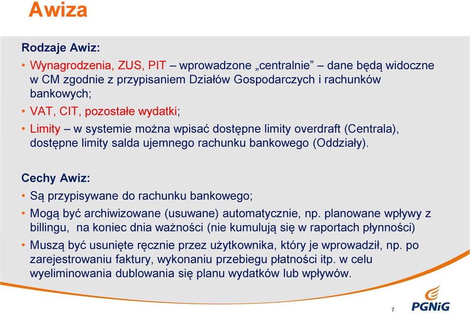 Cechy Awiz: Są przypisywane do rachunku bankowego; Mogą być archiwizowane (usuwane) automatycznie, np.