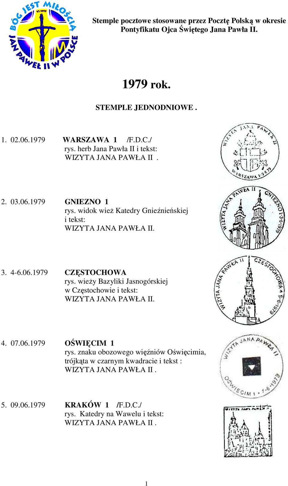 06.1979 CZĘSTOCHOWA rys. wieży Bazyliki Jasnogórskiej w Częstochowie i tekst: WIZYTA JANA PAWŁA II. 4. 07.06.1979 OŚWIĘCIM 1 rys.