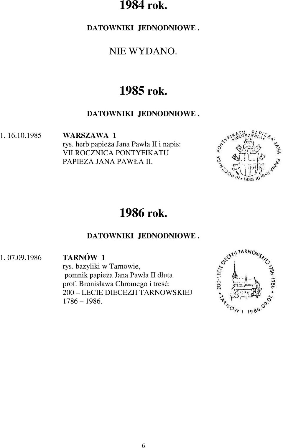 herb papieża Jana Pawła II i napis: VII ROCZNICA PONTYFIKATU PAPIEŻA JANA PAWŁA II. 1986 rok.