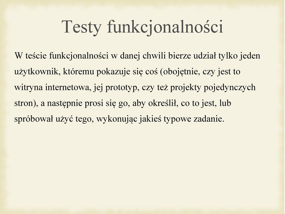 internetowa, jej prototyp, czy też projekty pojedynczych stron), a następnie prosi