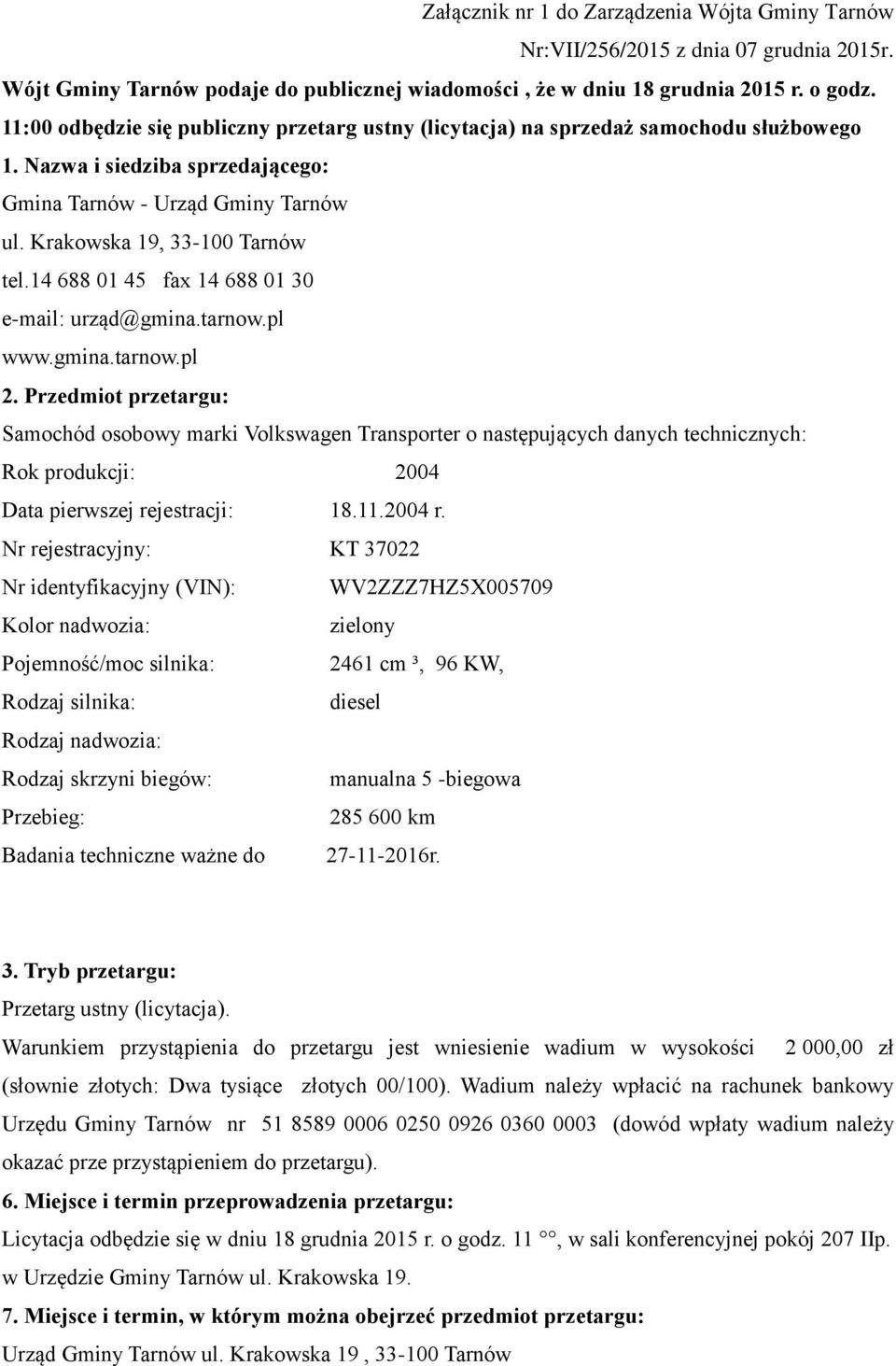 14 688 01 45 fax 14 688 01 30 e-mail: urząd@gmina.tarnow.pl www.gmina.tarnow.pl 2.