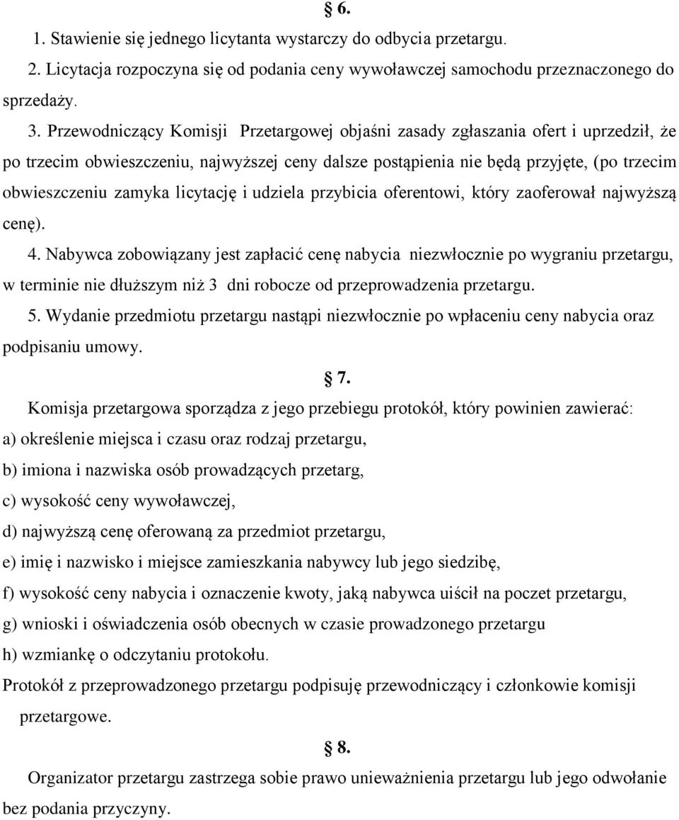 licytację i udziela przybicia oferentowi, który zaoferował najwyższą cenę). 4.