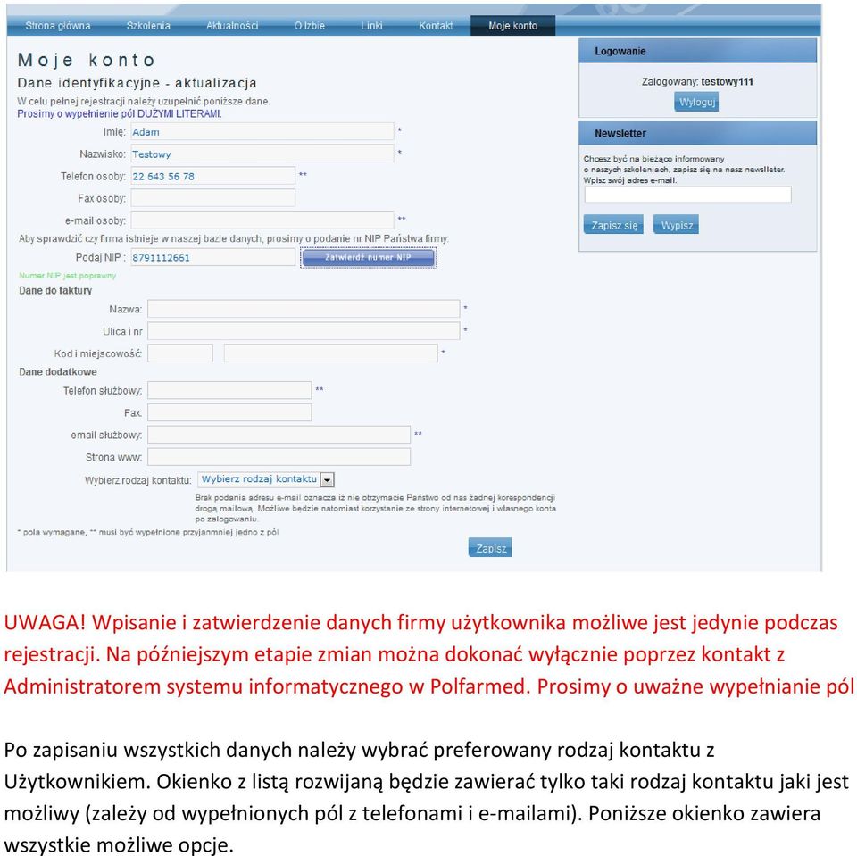 Prosimy o uważne wypełnianie pól Po zapisaniu wszystkich danych należy wybrad preferowany rodzaj kontaktu z Użytkownikiem.