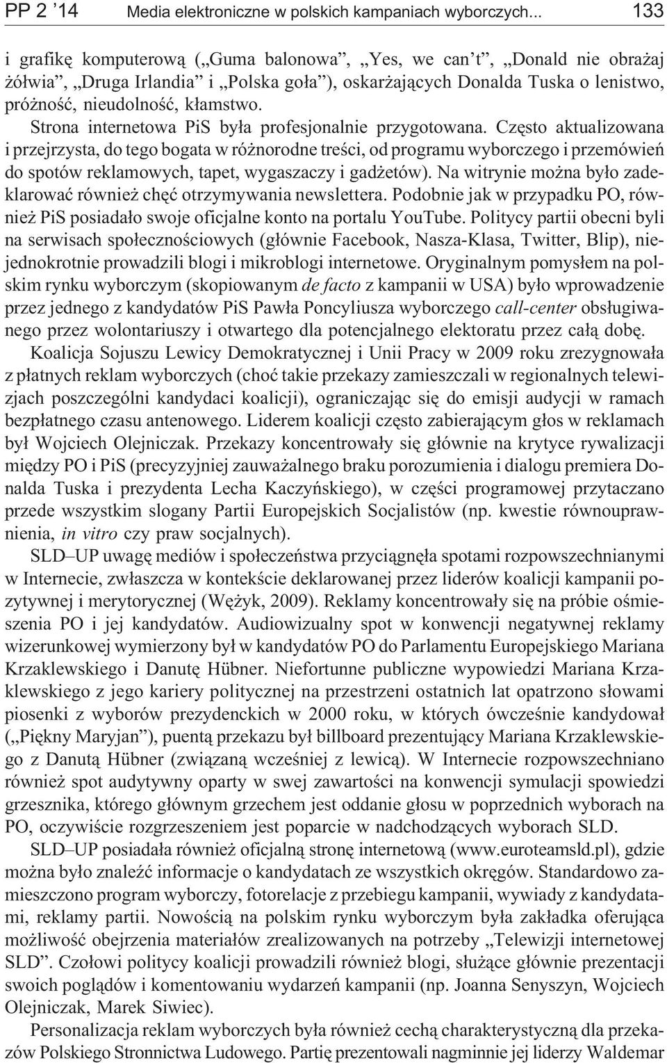 Strona internetowa PiS by³a profesjonalnie przygotowana.