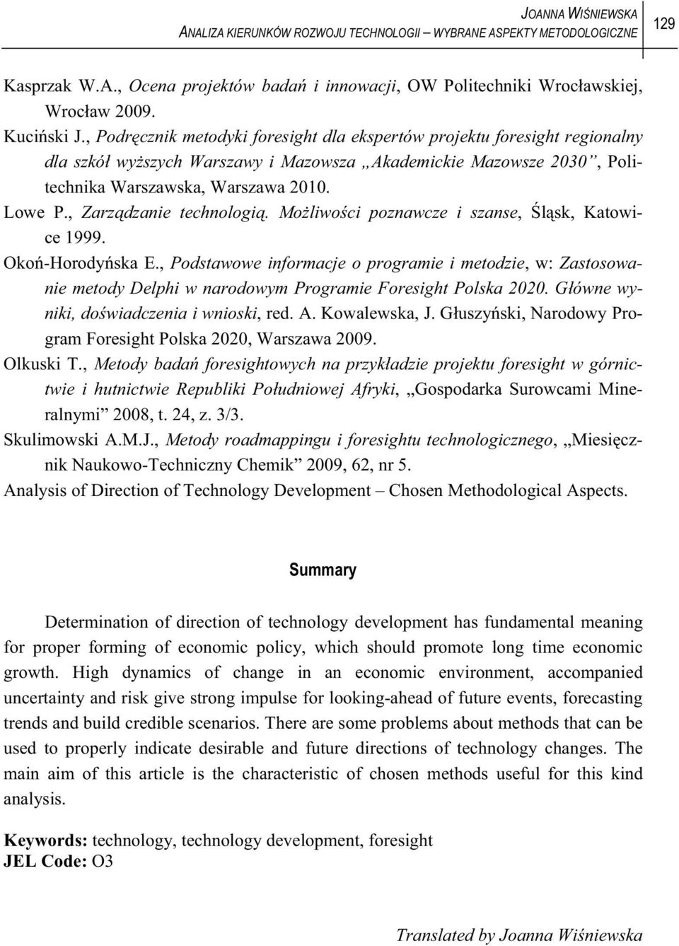 , Zarz dzanie technologi. Mo liwo ci poznawcze i szanse, l sk, Katowice 1999. Oko -Horody ska E.