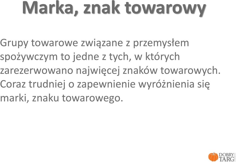 zarezerwowano najwięcej znaków towarowych.