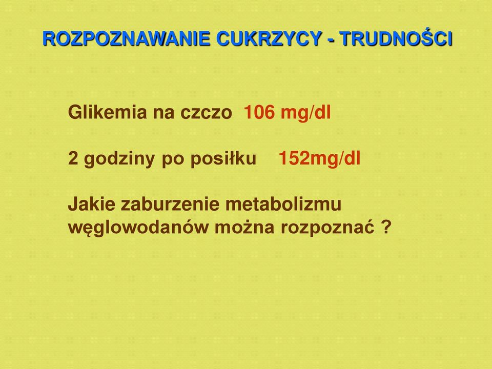 po posiłku 152mg/dl Jakie zaburzenie