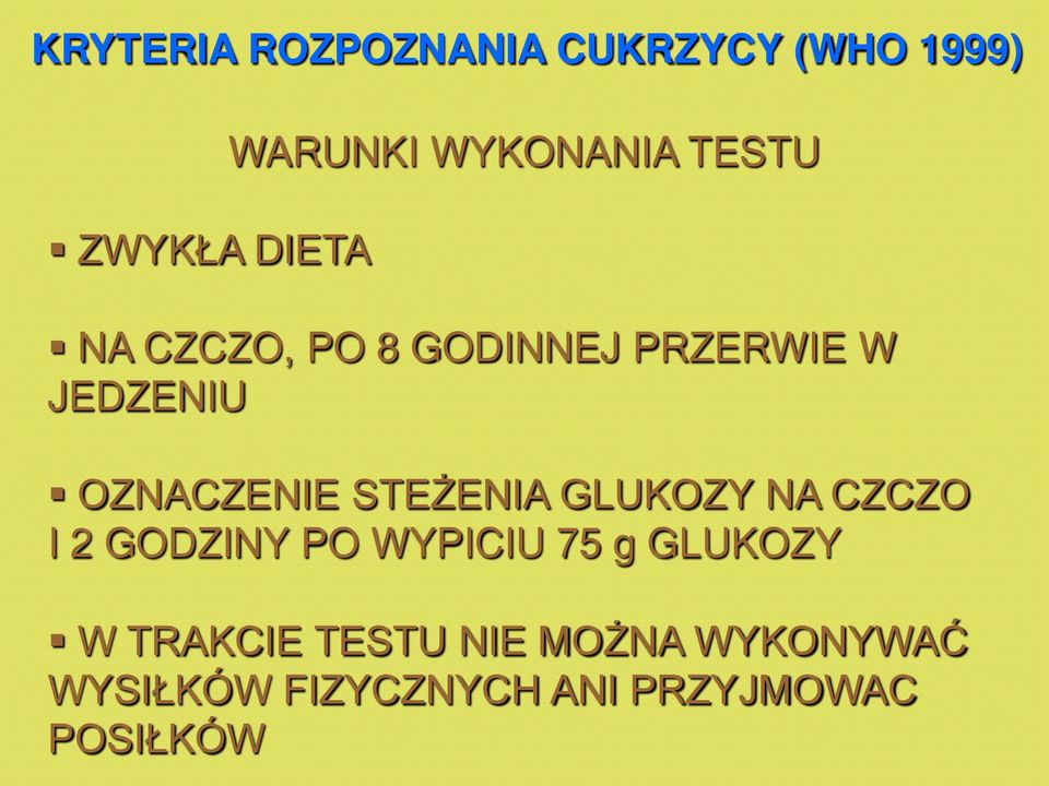 OZNACZENIE STEŻENIA GLUKOZY NA CZCZO I 2 GODZINY PO WYPICIU 75 g