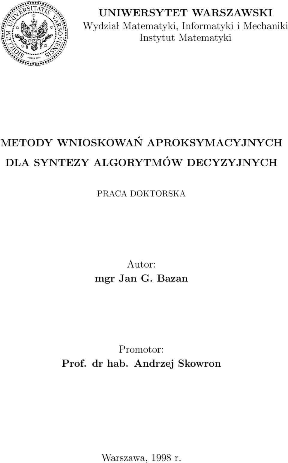 APROKSYMACYJNYCH DLA SYNTEZY ALGORYTMÓW DECYZYJNYCH PRACA