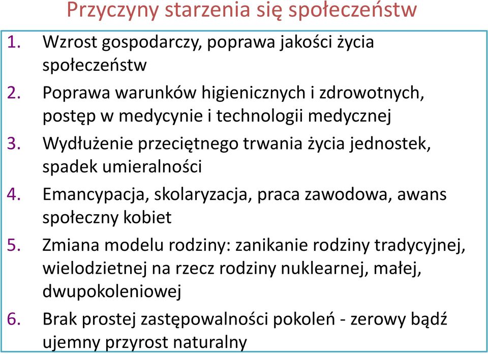 Wydłużenie przeciętnego trwania życia jednostek, spadek umieralności 4.