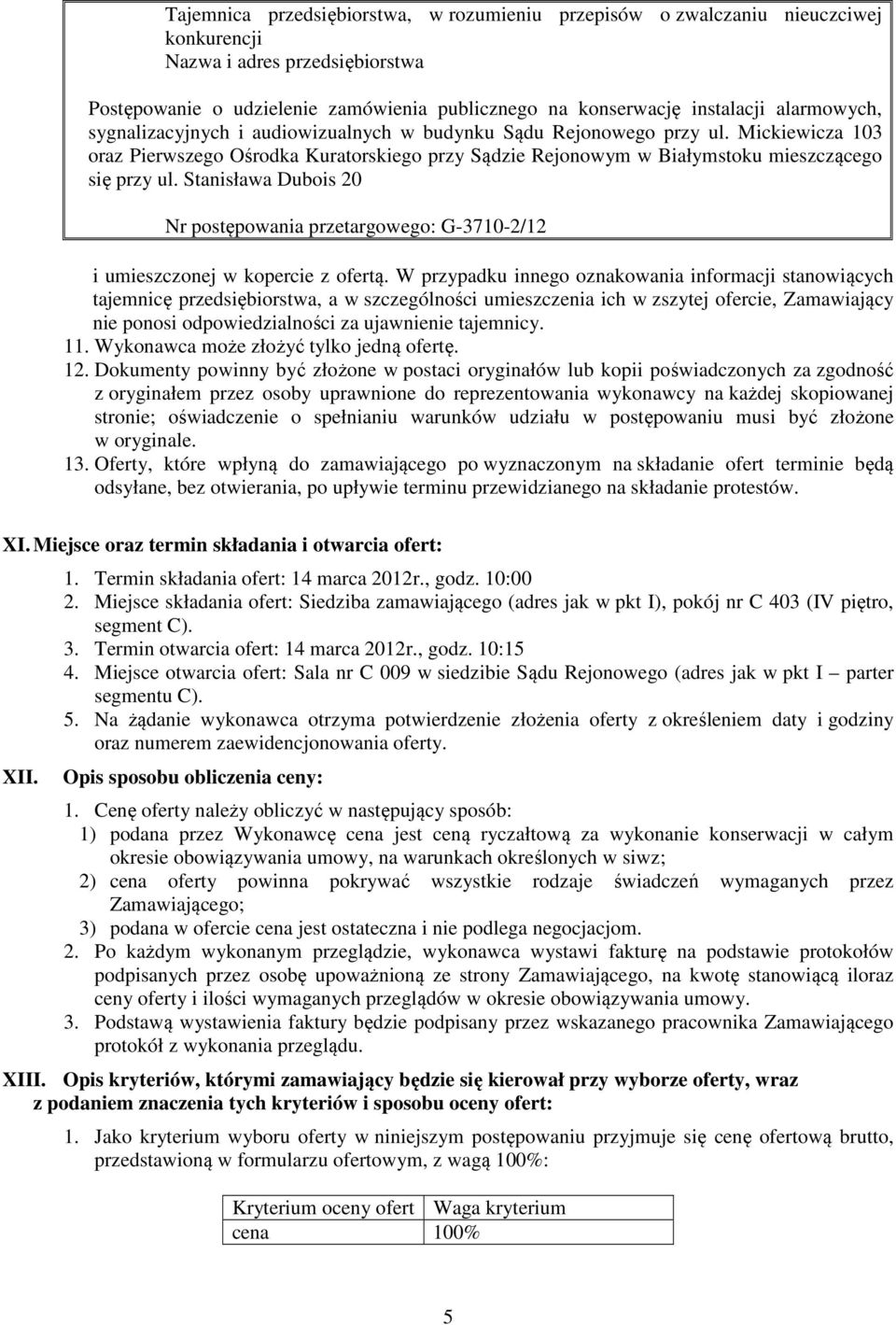 Stanisława Dubois 20 Nr postępowania przetargowego: G-3710-2/12 i umieszczonej w kopercie z ofertą.
