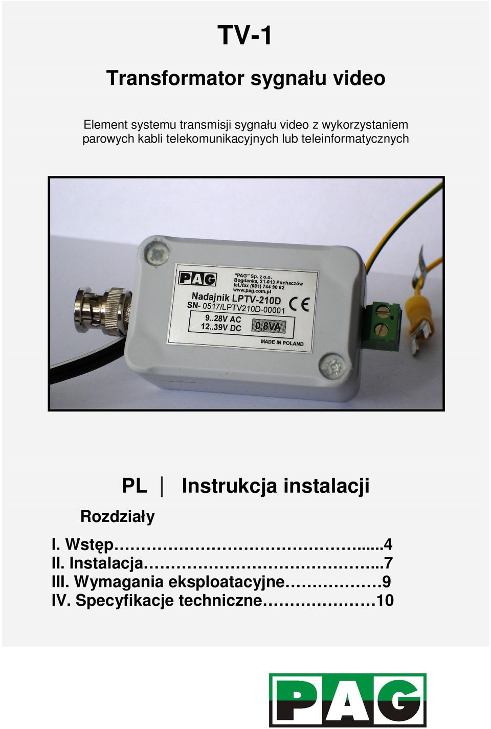 teleinformatycznych Rozdziały PL Instrukcja instalacji I. Wstęp...4 II.