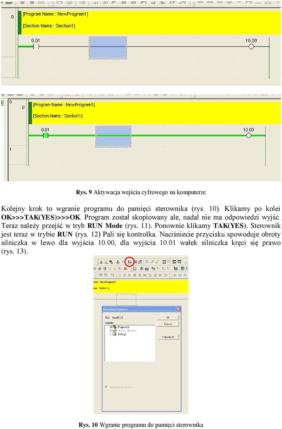Teraz należy przejść w tryb RUN Mode (rys. 11). Ponownie klikamy TAK(YES). Sterownik jest teraz w trybie RUN (rys.