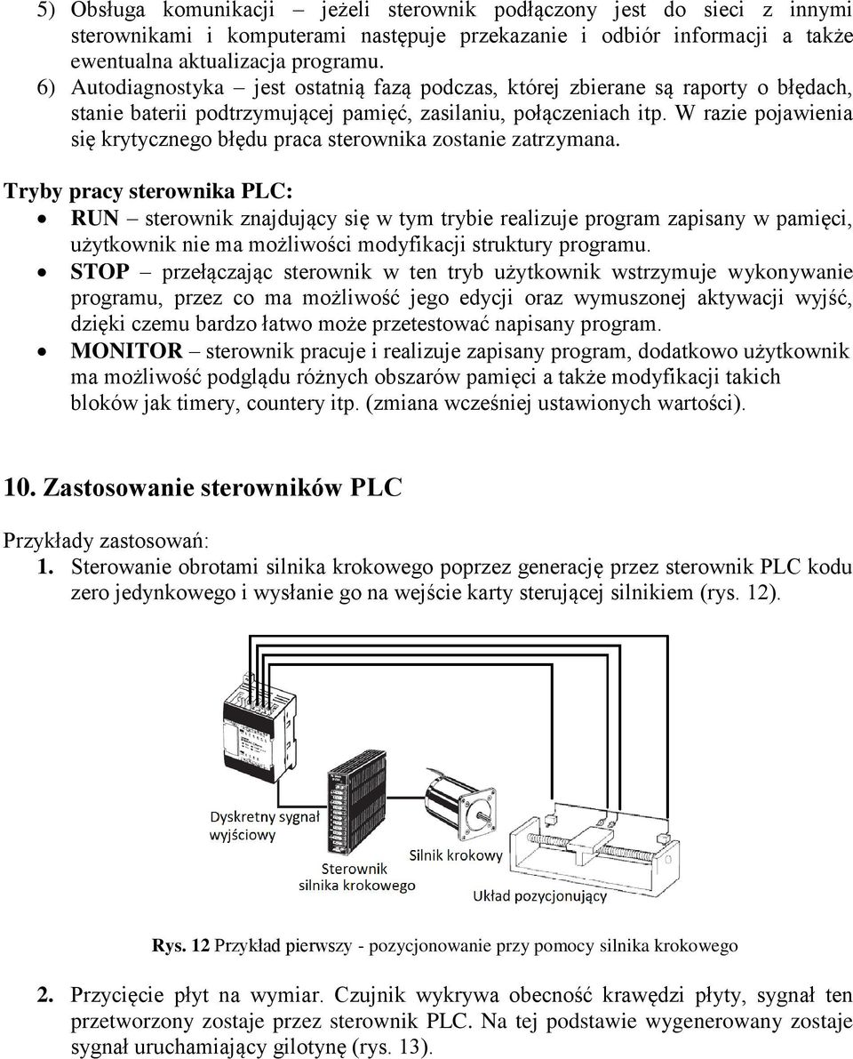 W razie pojawienia się krytycznego błędu praca sterownika zostanie zatrzymana.