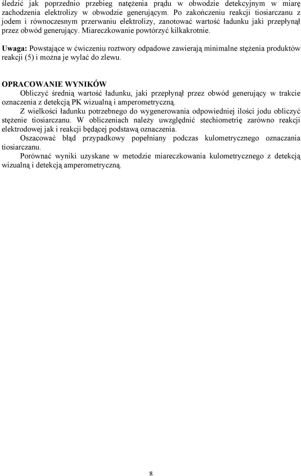 Uwaga: Powstające w ćwiczeniu roztwory odpadowe zawierają minimalne stężenia produktów reakcji (5) i można je wylać do zlewu.