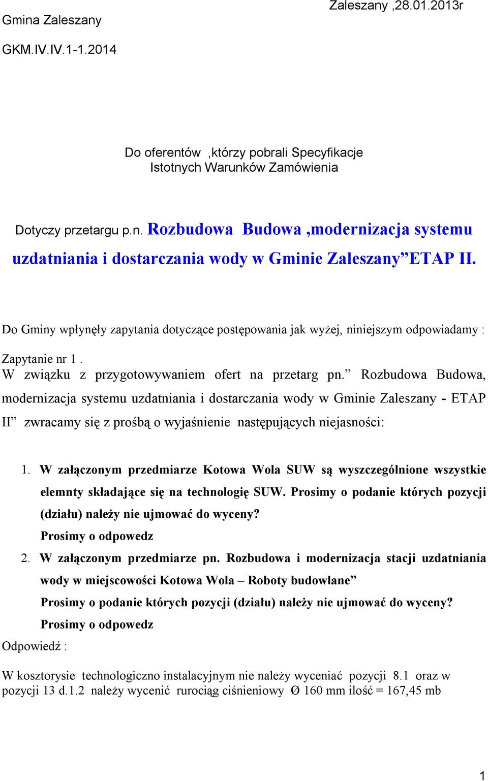 Rozbudowa Budowa, modernizacja systemu uzdatniania i dostarczania wody w Gminie Zaleszany - ETAP II zwracamy się z prośbą o wyjaśnienie następujących niejasności: 1.