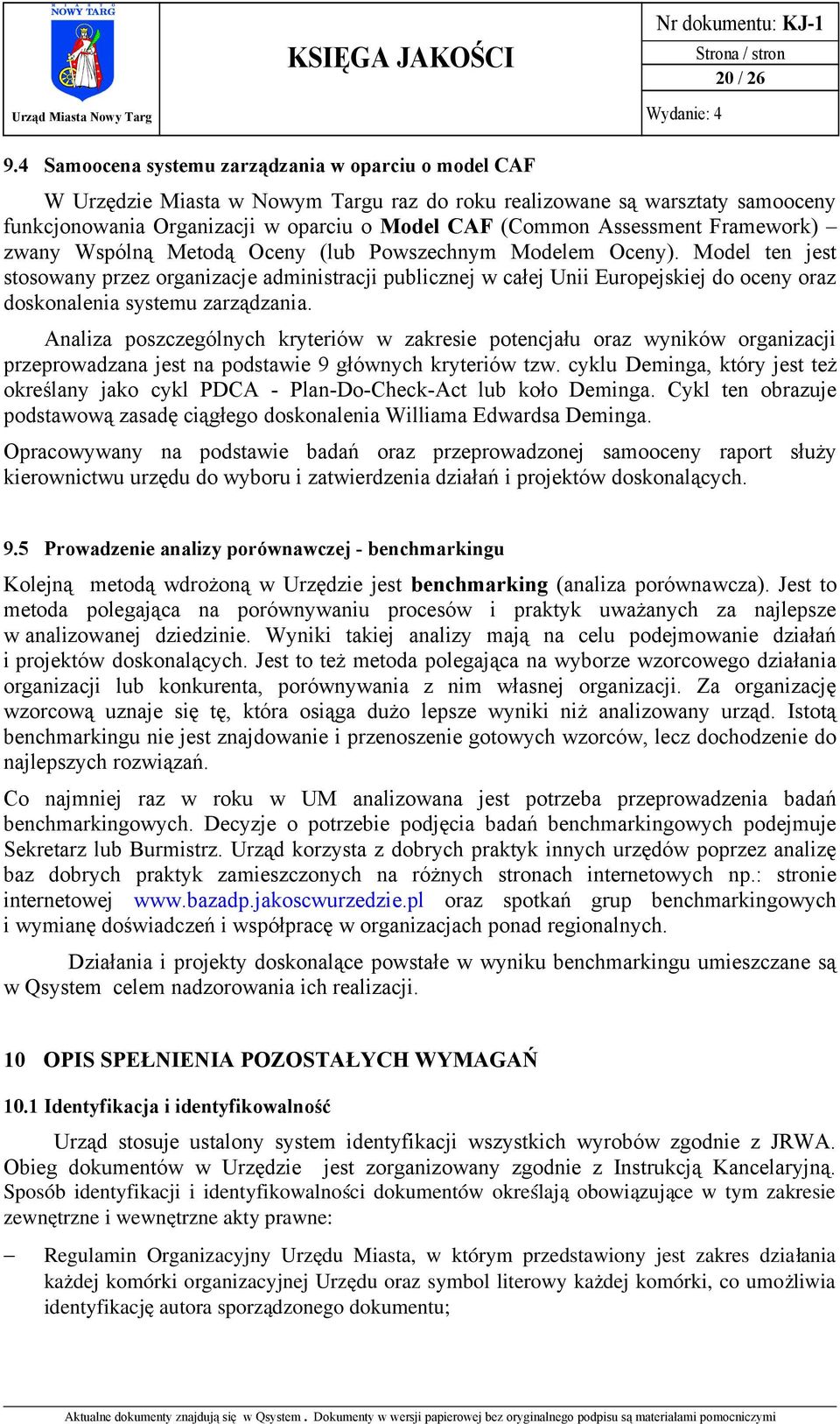 Assessment Framework) zwany Wspólną Metodą Oceny (lub Powszechnym Modelem Oceny).