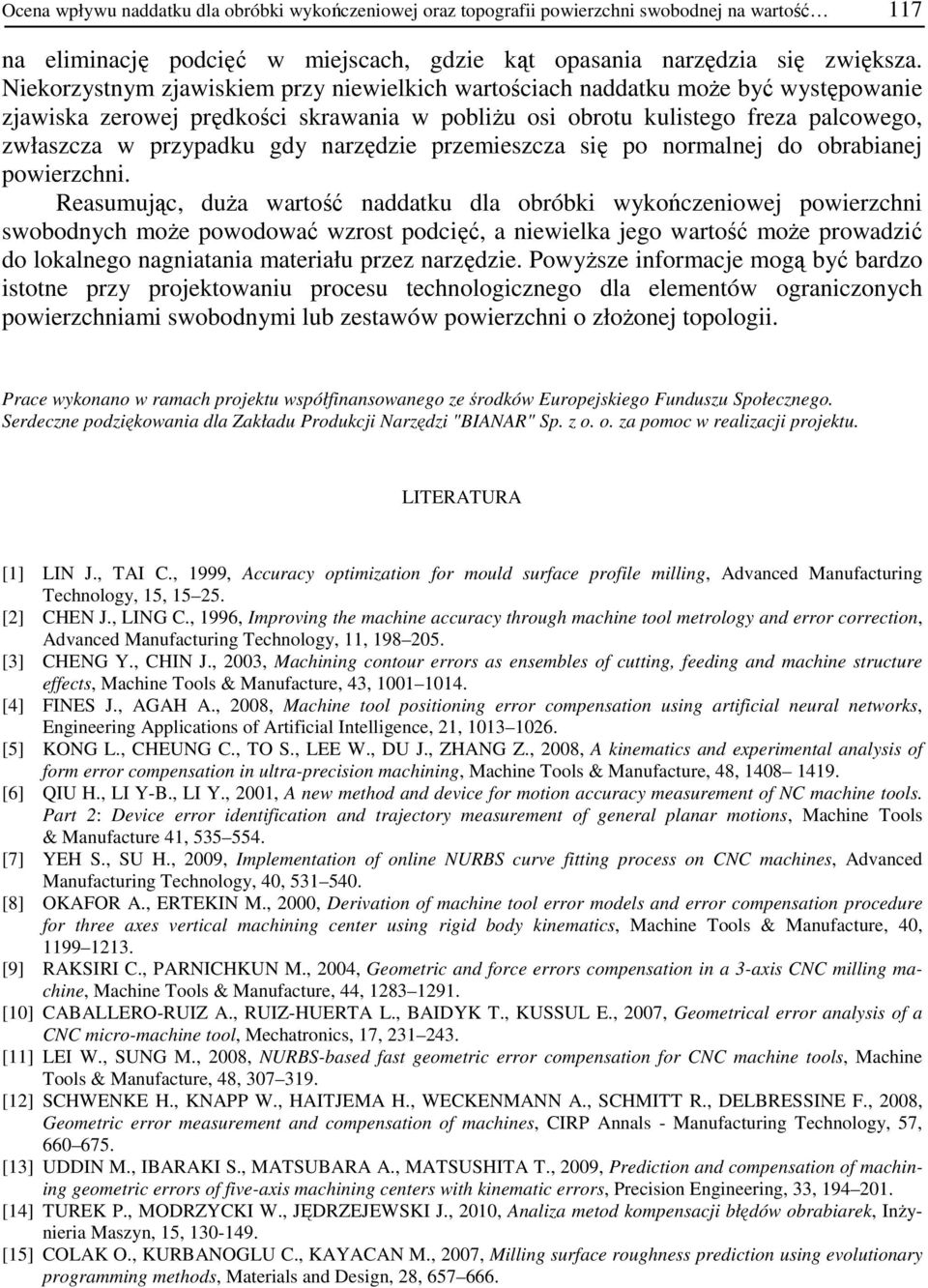 narzędzie przemieszcza się po normalnej do obrabianej powierzchni.