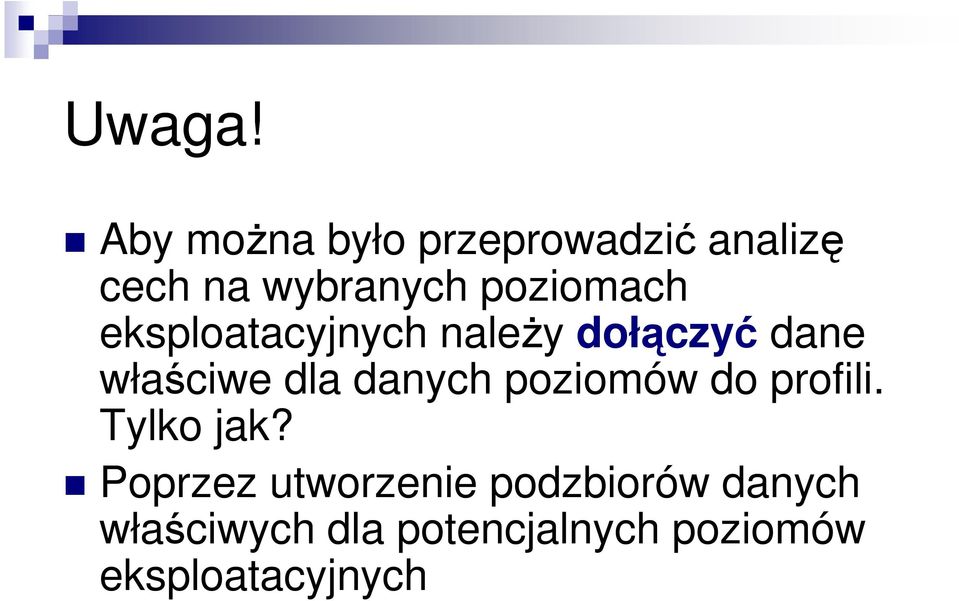 poziomach eksploatacyjnych naleŝy dołączyć dane właściwe dla