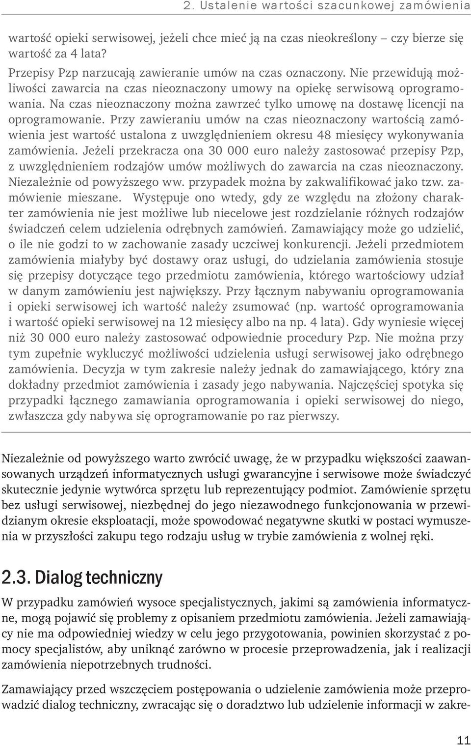 Na czas nieoznaczony można zawrzeć tylko umowę na dostawę licencji na oprogramowanie.