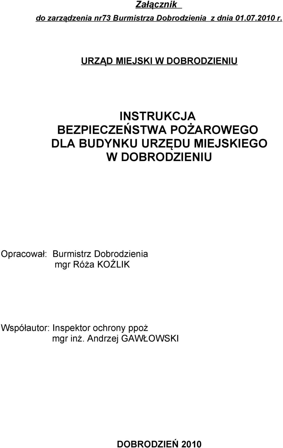 URZĘDU MIEJSKIEGO W DOBRODZIENIU Opracował: Burmistrz Dobrodzienia mgr Róża