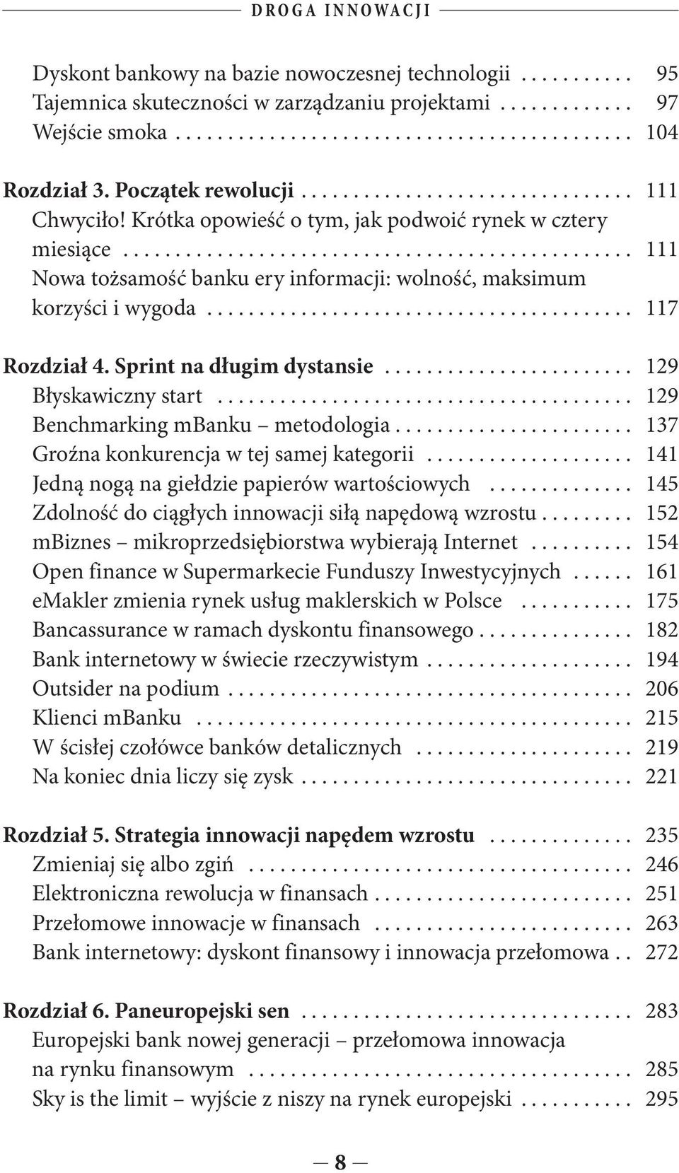 ................................................ 111 Nowa tożsamość banku ery informacji: wolność, maksimum korzyści i wygoda......................................... 117 Rozdział 4.