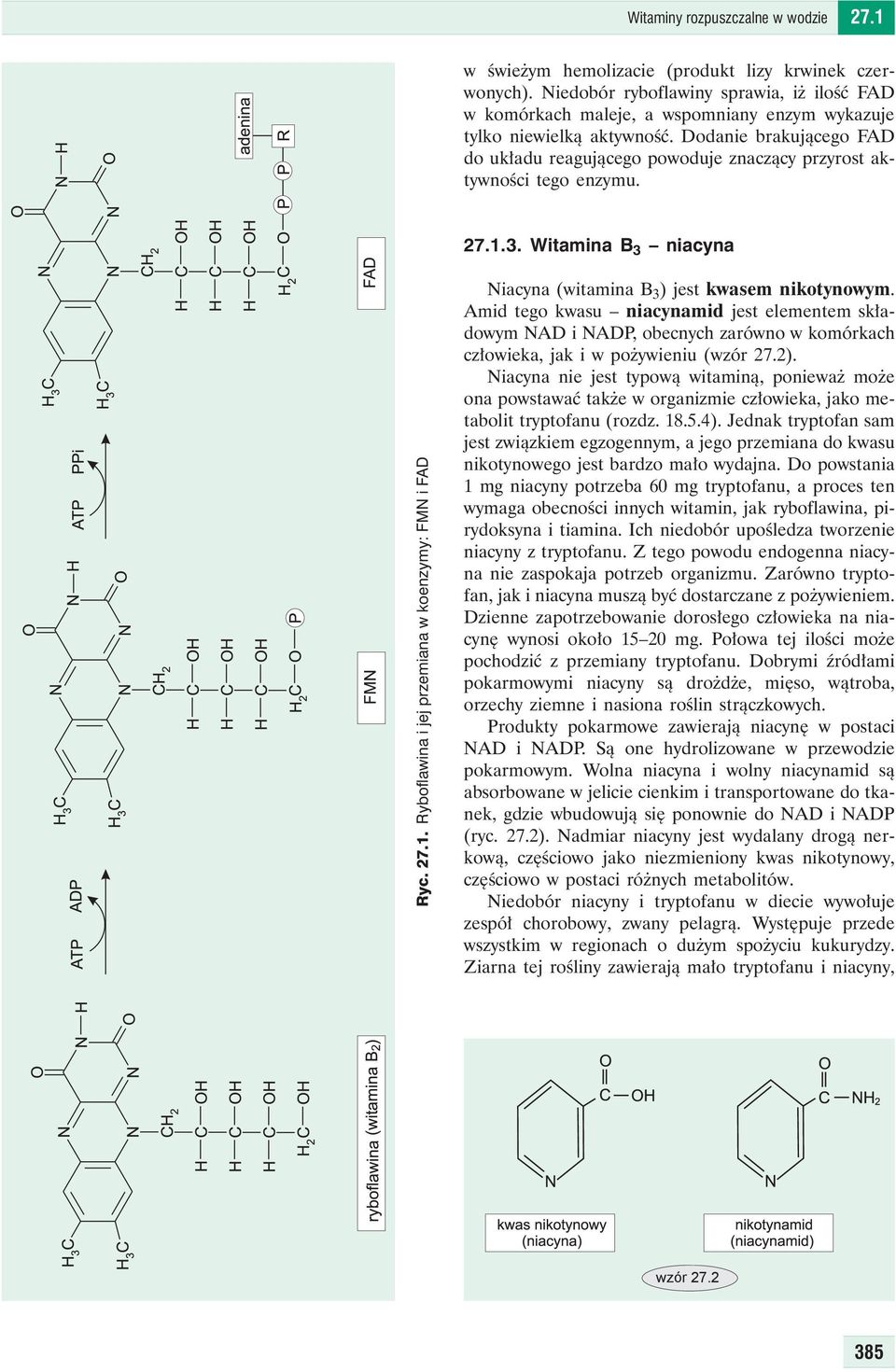 Dodanie brakującego FAD do układu reagującego powoduje znaczący przyrost aktywności tego enzymu. 27.1.