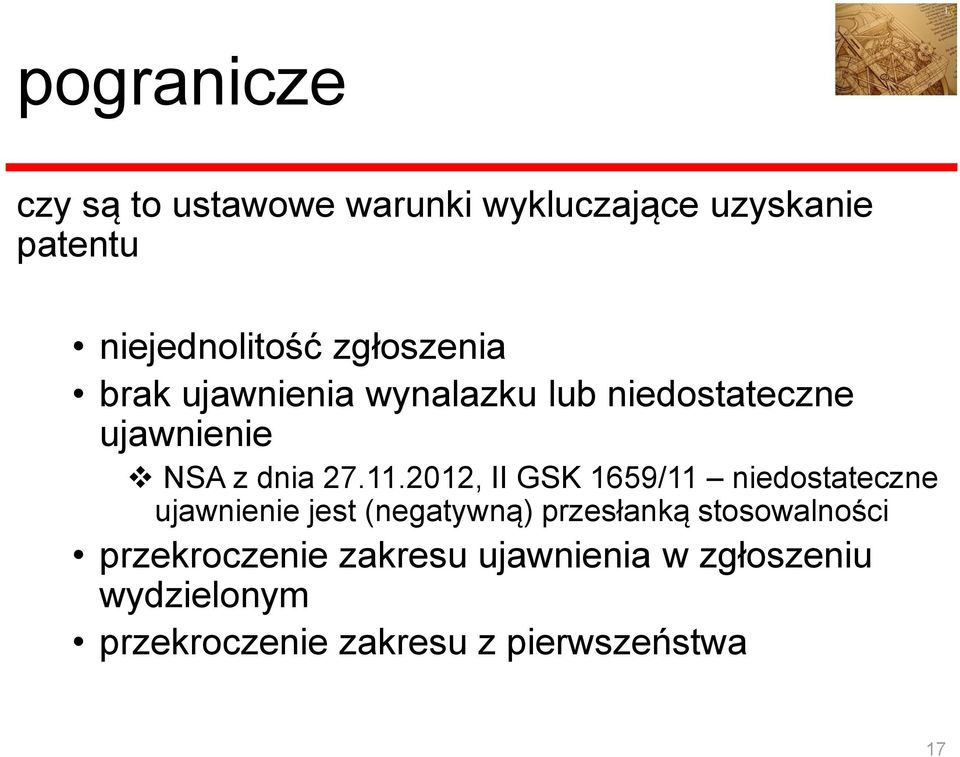 2012, II GSK 1659/11 niedostateczne ujawnienie jest (negatywną) przesłanką stosowalności