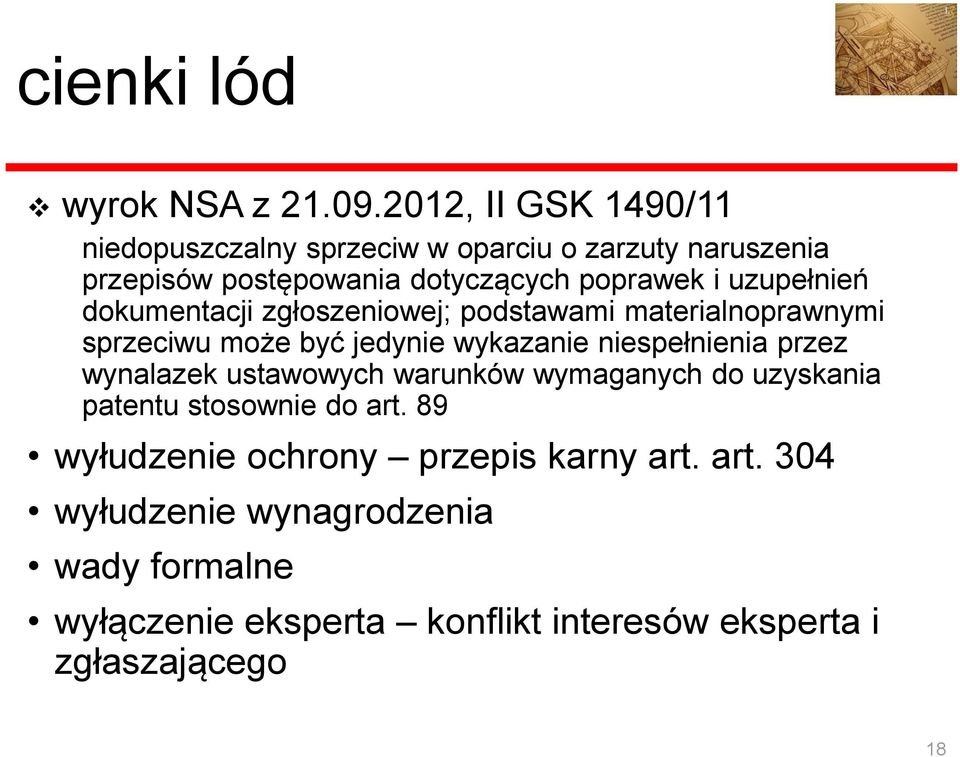 uzupełnień dokumentacji zgłoszeniowej; podstawami materialnoprawnymi sprzeciwu może być jedynie wykazanie niespełnienia przez