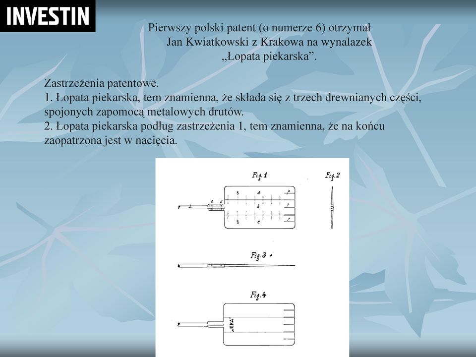 Łopata piekarska, tem znamienna, że składa się z trzech drewnianych części, spojonych