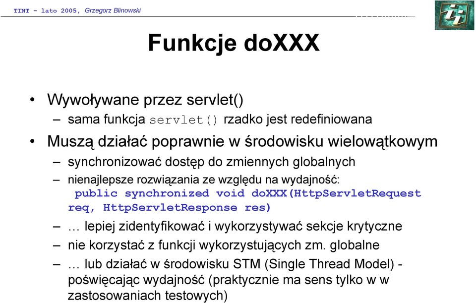 doxxx(httpservletrequest req, HttpServletResponse res) lepiej zidentyfikować i wykorzystywać sekcje krytyczne nie korzystać z funkcji