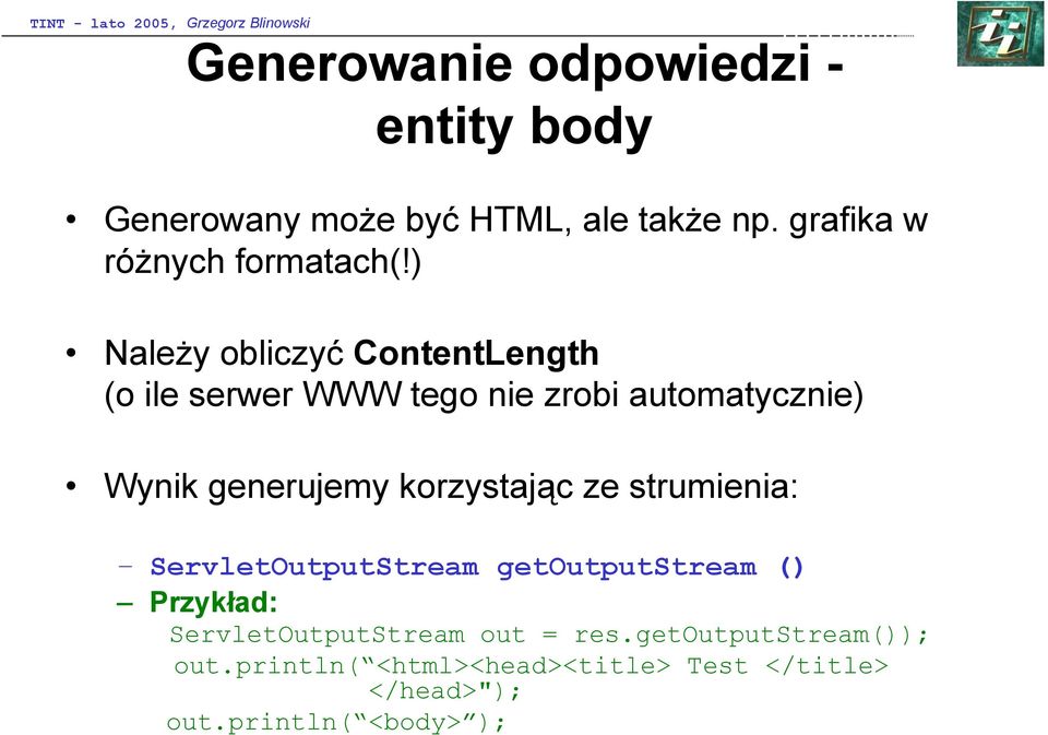 ) Należy obliczyć ContentLength (o ile serwer WWW tego nie zrobi automatycznie) Wynik generujemy