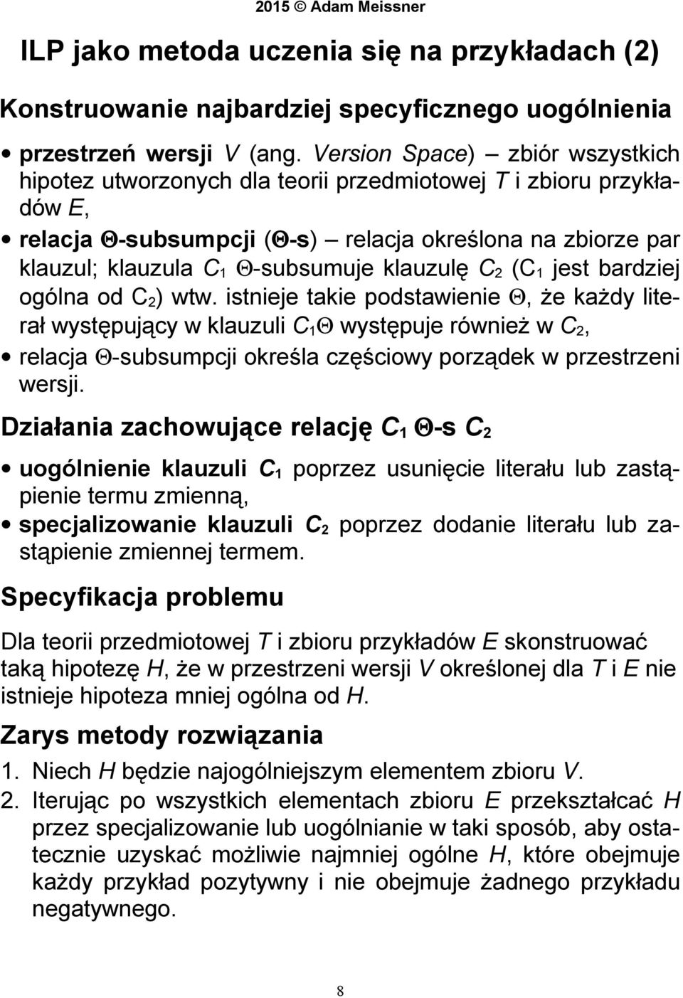 klauzulę C 2 (C 1 jest bardziej ogólna od C 2 ) wtw.