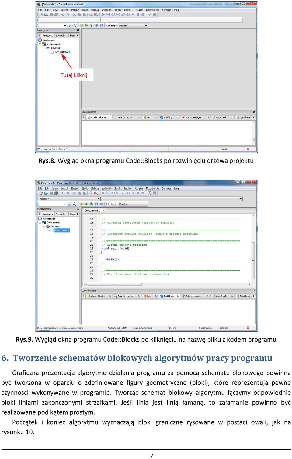 figury geometryczne (bloki), które reprezentują pewne czynności wykonywane w programie. Tworząc schemat blokowy algorytmu łączymy odpowiednie bloki liniami zakończonymi strzałkami.