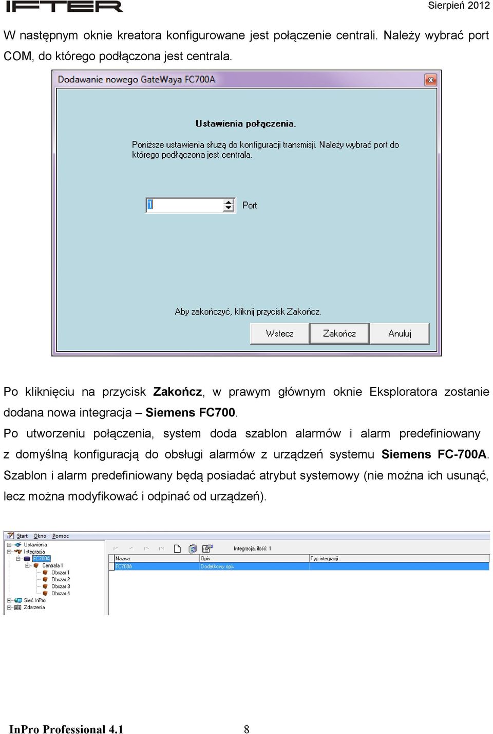 Po utworzeniu połączenia, system doda szablon alarmów i alarm predefiniowany z domyślną konfiguracją do obsługi alarmów z urządzeń