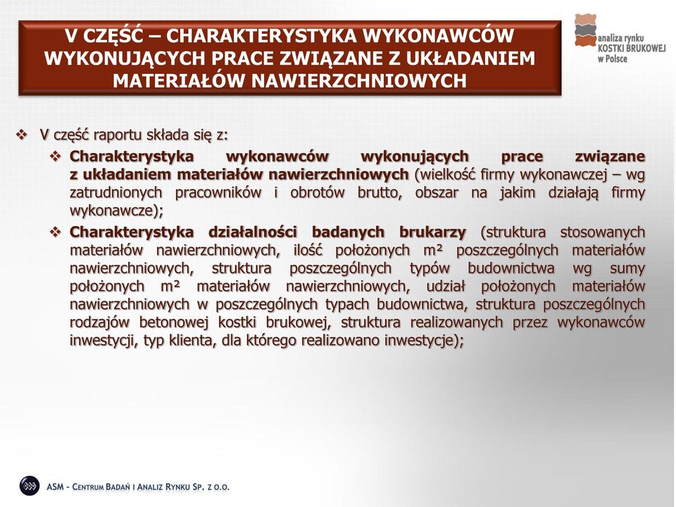 brukarzy (struktura stosowanych materiałów nawierzchniowych, ilość położonych m² poszczególnych materiałów nawierzchniowych, struktura poszczególnych typów budownictwa wg sumy położonych m²