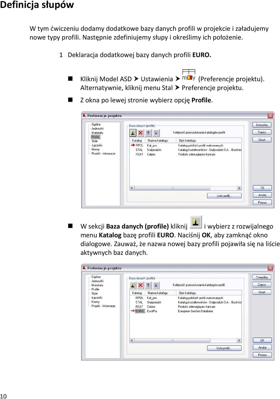 Kliknij Model ASD Ustawienia (Preferencje projektu). Alternatywnie, kliknij menu Stal Preferencje projektu.