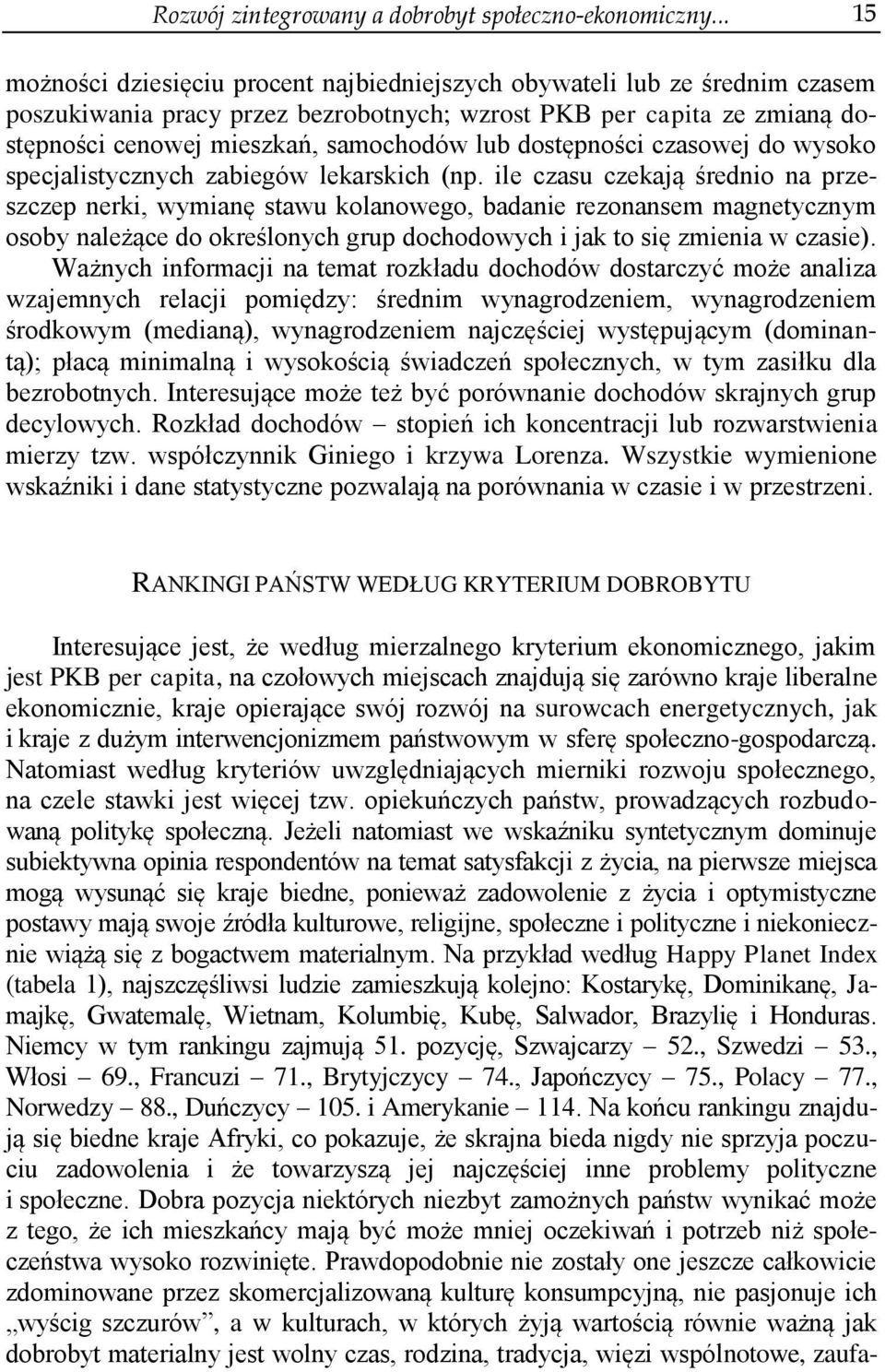 dostępności czasowej do wysoko specjalistycznych zabiegów lekarskich (np.