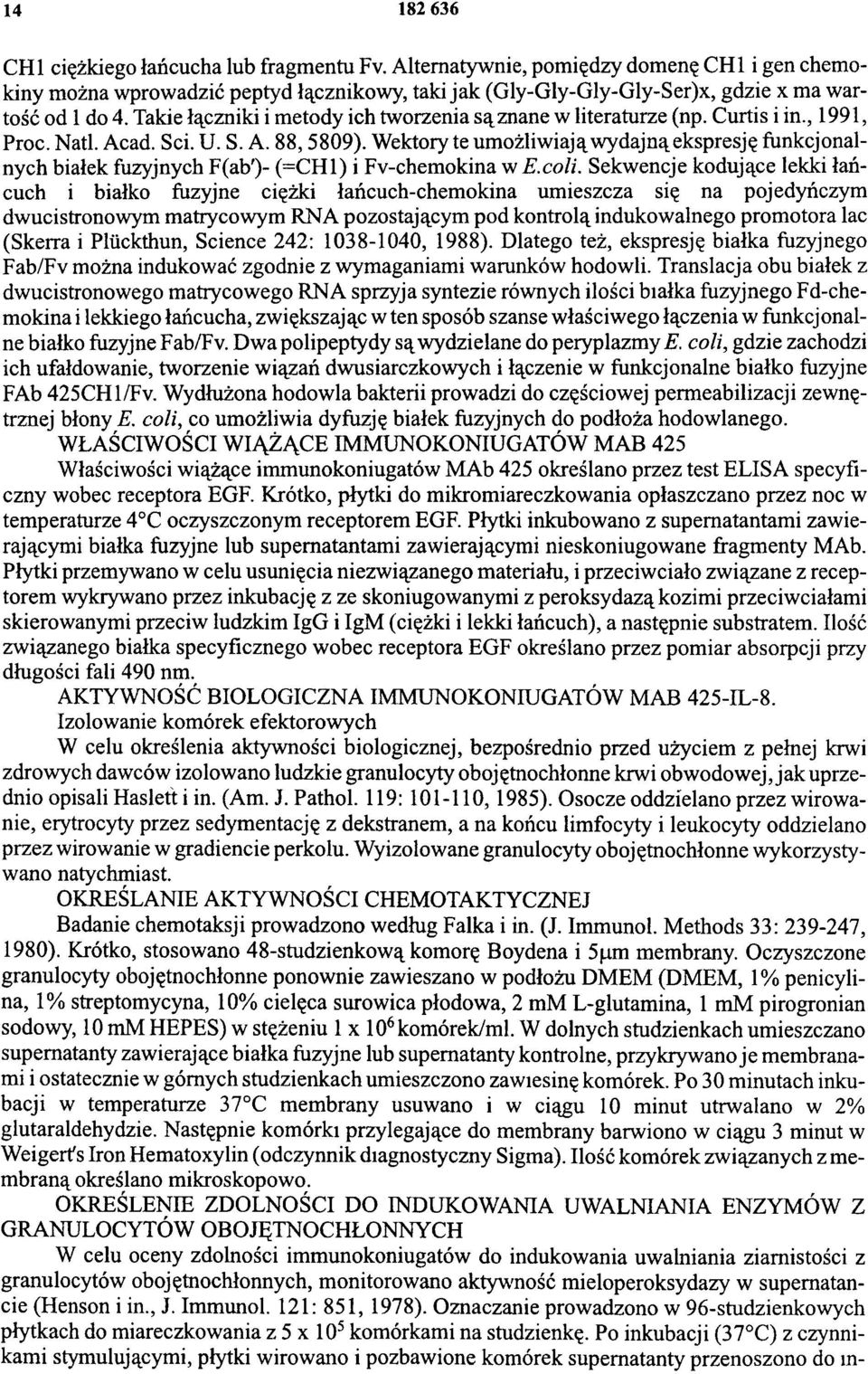 Takie łączniki i metody ich tworzenia są znane w literaturze (np. Curtis i in., 1991, Proc. Natl. Acad. Sci. U. S. A. 88,5809).