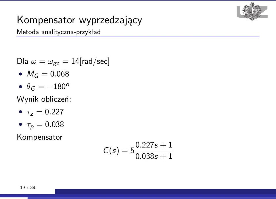 M G = 0.068 θ G = 180 o Wynik obliczeń: τ z = 0.