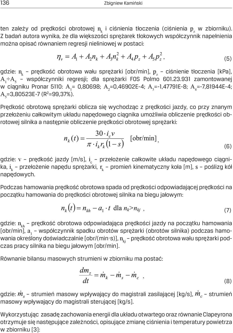 [obr/min], p z ciśnienie tłoczenia [kpa], A 1 A 5 współczynniki regresji; dla sprężarki FOS Polmo 601.23.